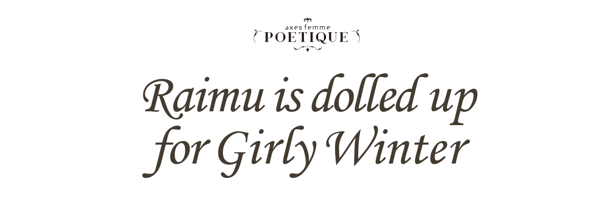 Raimu is dolled up for Girly Winter