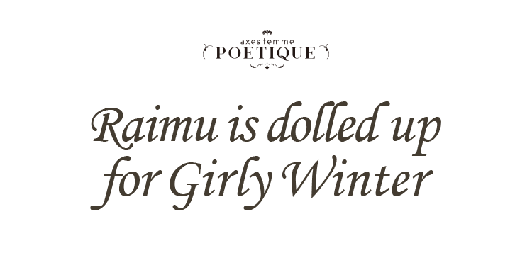 Raimu is dolled up for Girly Winter